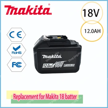 Сменная батарея Makita 18V 12.0Ah Аккумуляторная Батарея со светодиодным индикатором BL1830 BL1830B BL1840 BL1840B BL1850 BL1850B